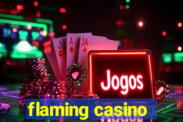 flaming casino