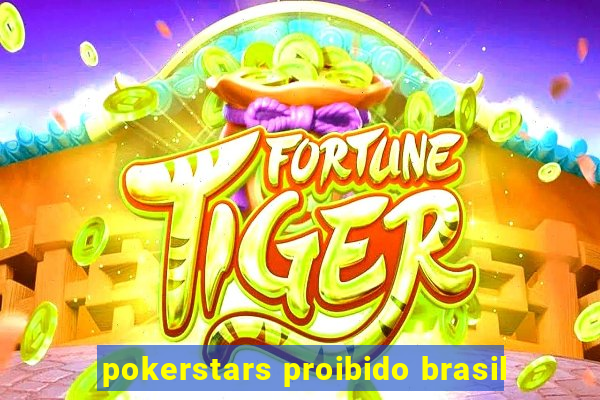 pokerstars proibido brasil