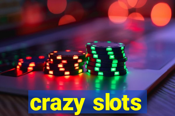 crazy slots