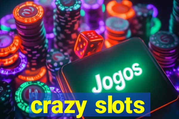 crazy slots