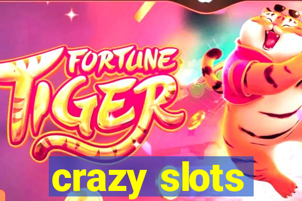 crazy slots