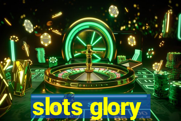 slots glory