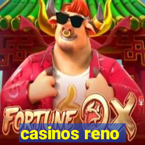 casinos reno