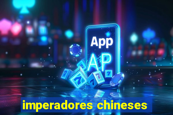 imperadores chineses