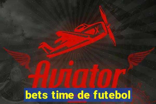 bets time de futebol