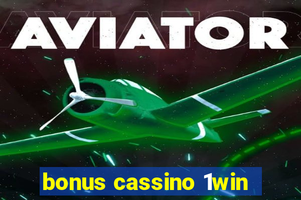 bonus cassino 1win