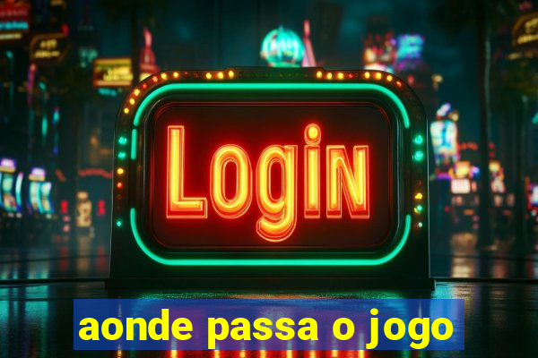 aonde passa o jogo