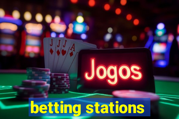 betting stations