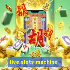 live slots machine