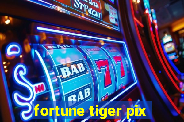 fortune tiger pix