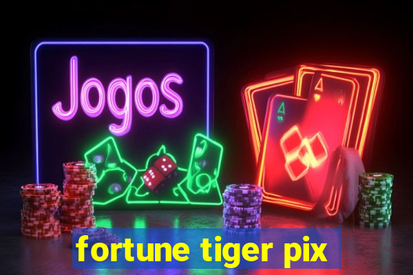 fortune tiger pix