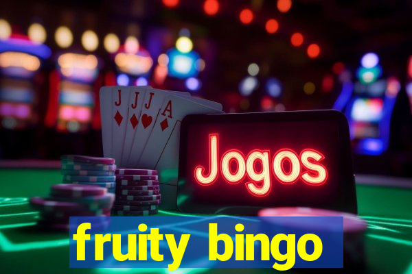 fruity bingo