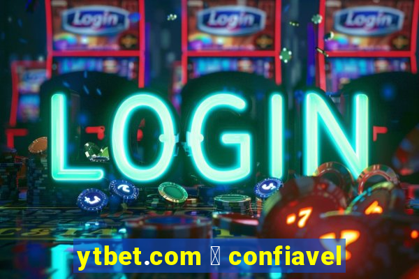 ytbet.com 茅 confiavel