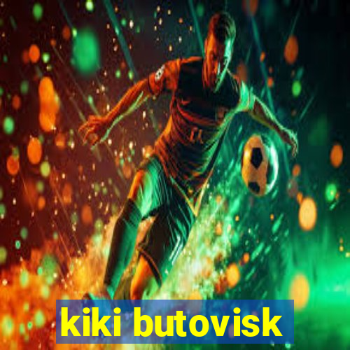 kiki butovisk