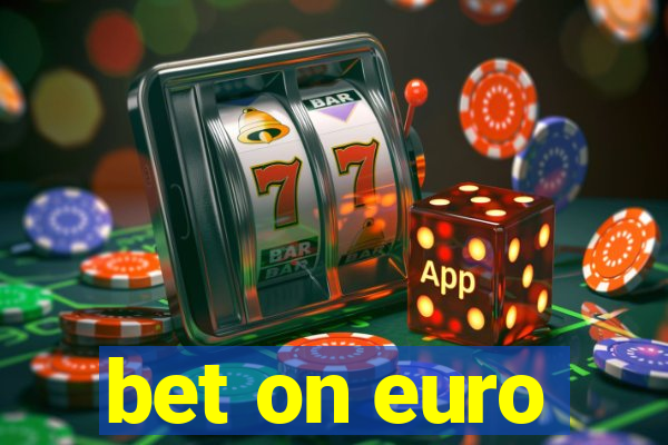 bet on euro