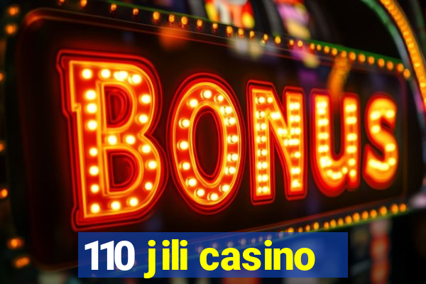 110 jili casino