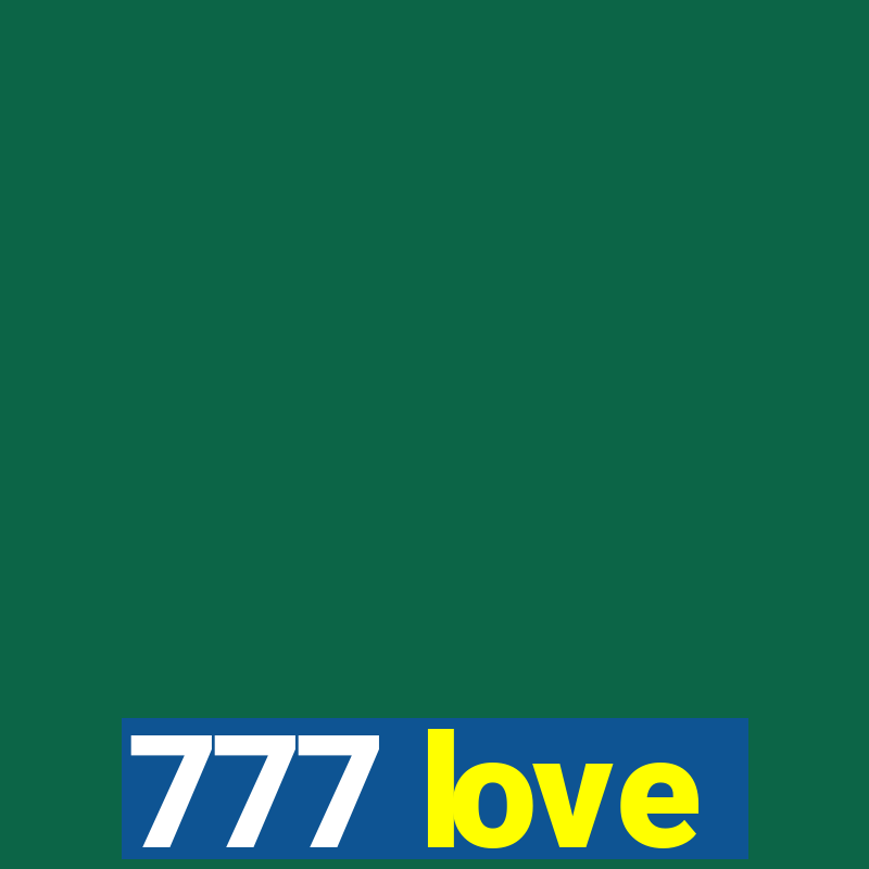 777 love