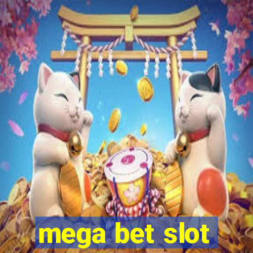 mega bet slot