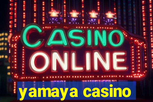 yamaya casino