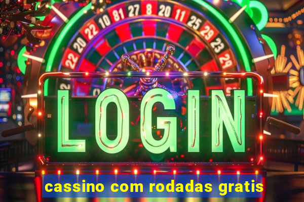 cassino com rodadas gratis