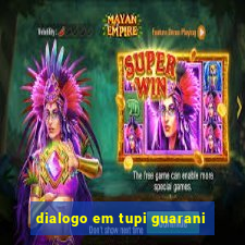 dialogo em tupi guarani