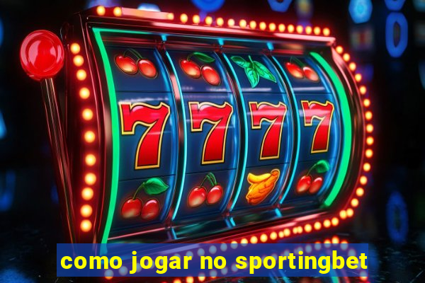 como jogar no sportingbet