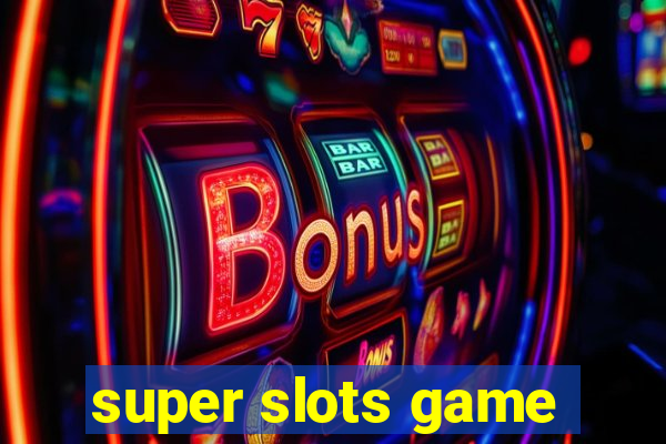 super slots game