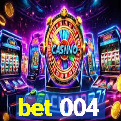 bet 004