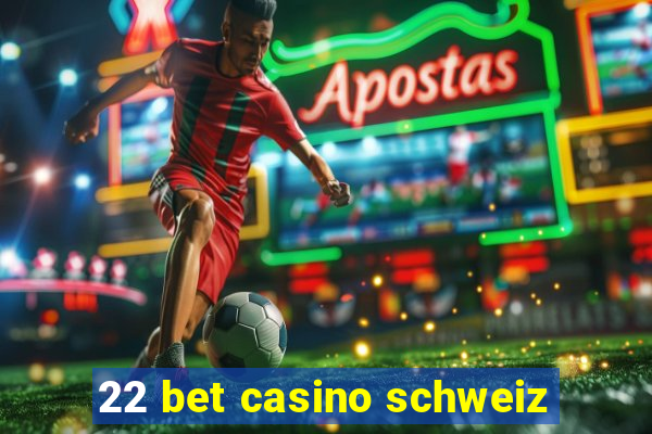 22 bet casino schweiz