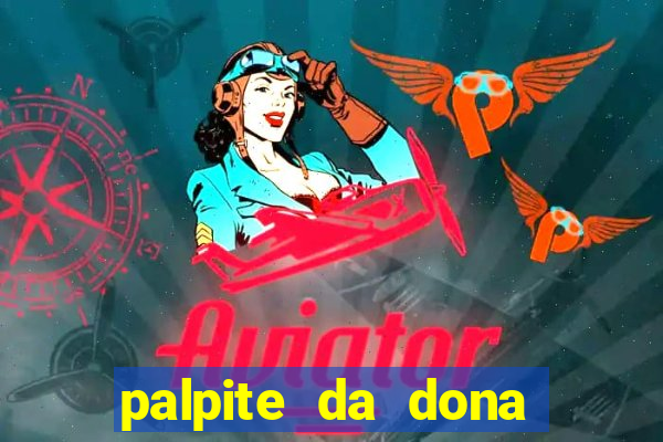 palpite da dona sônia para hoje