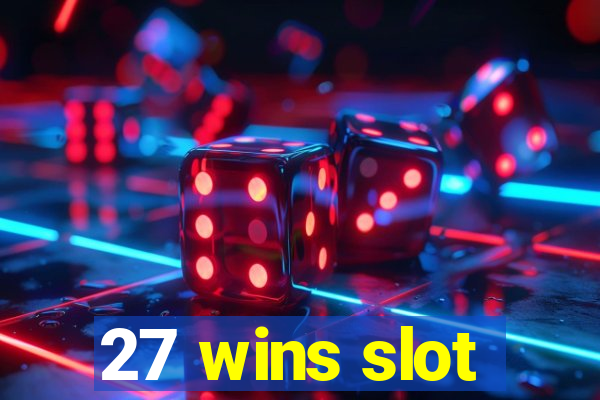 27 wins slot