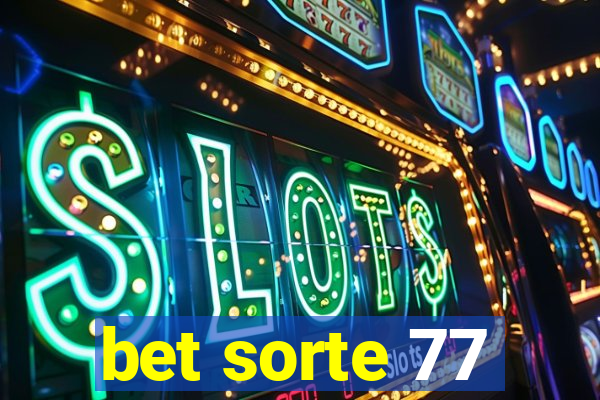 bet sorte 77