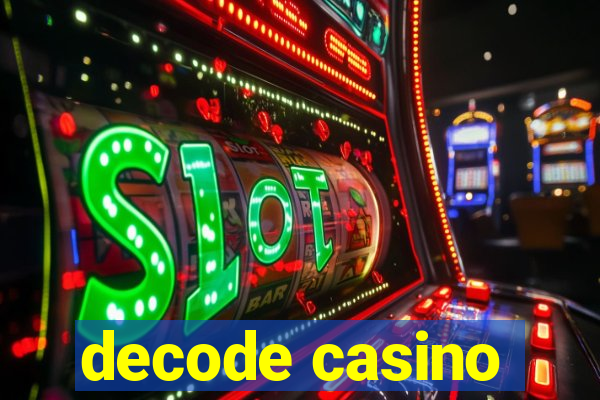 decode casino