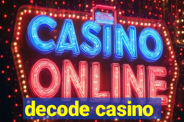 decode casino