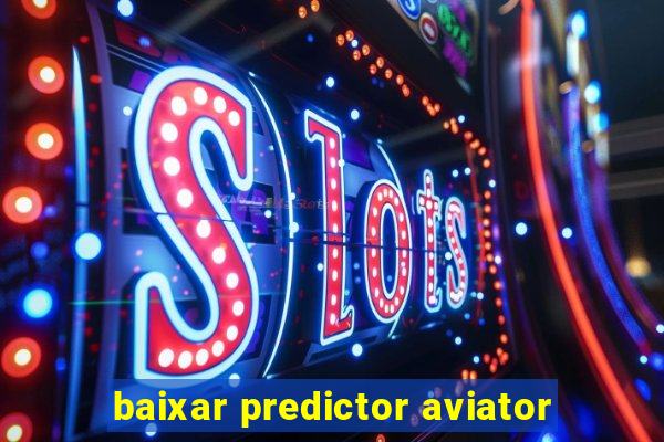 baixar predictor aviator