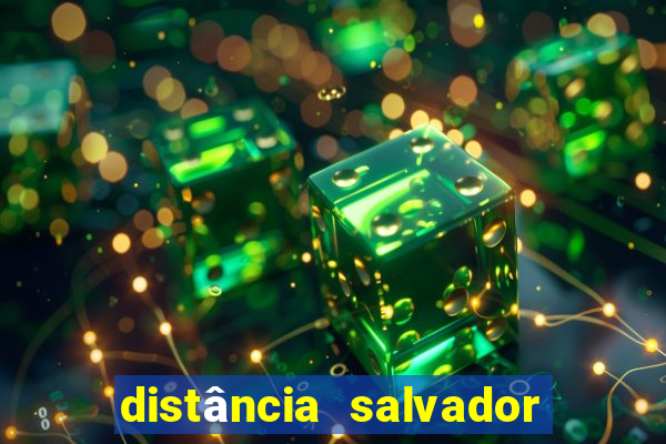 distância salvador x itacaré