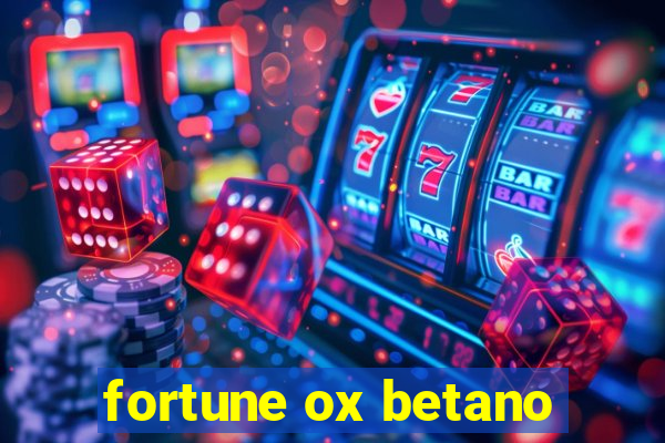 fortune ox betano