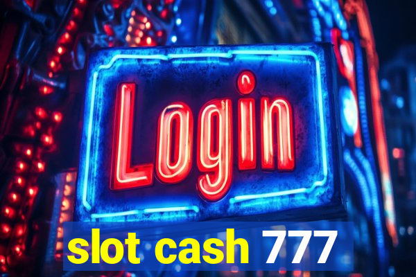 slot cash 777