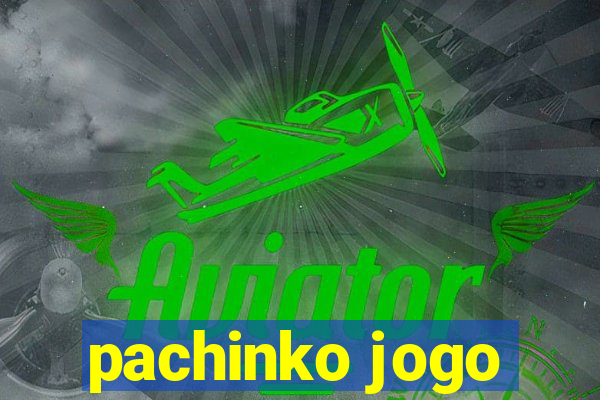 pachinko jogo