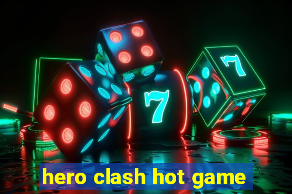 hero clash hot game