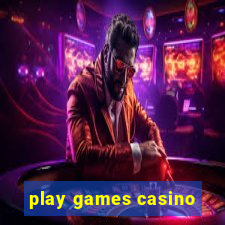 play games casino