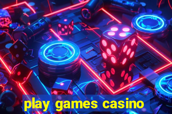 play games casino