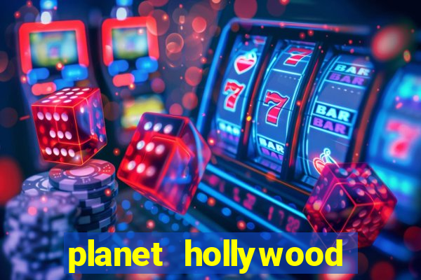 planet hollywood and casino