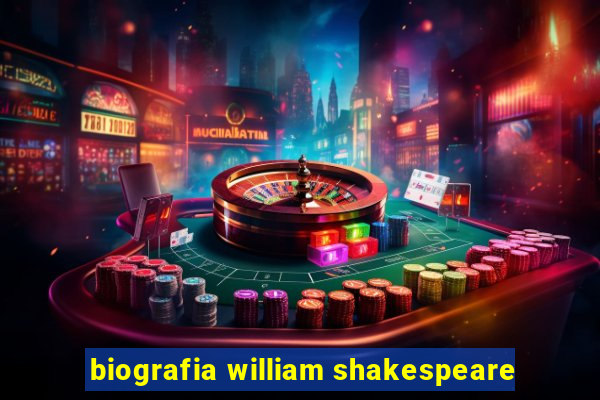 biografia william shakespeare