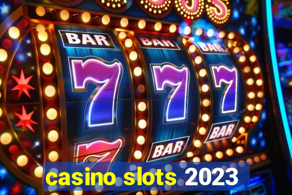 casino slots 2023