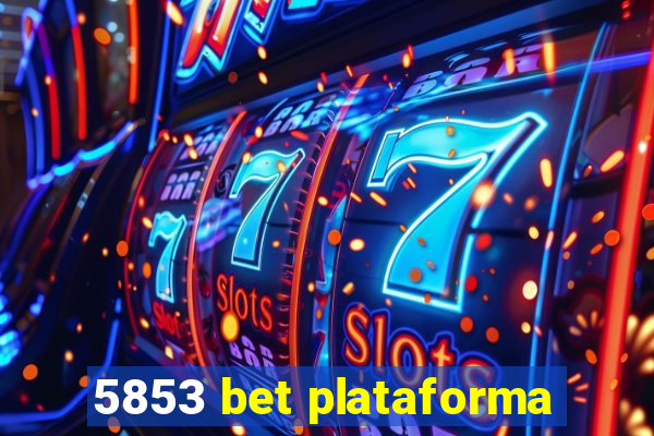 5853 bet plataforma