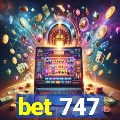 bet 747