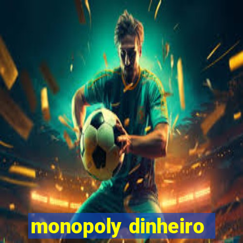 monopoly dinheiro