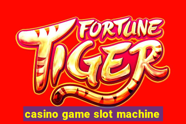 casino game slot machine