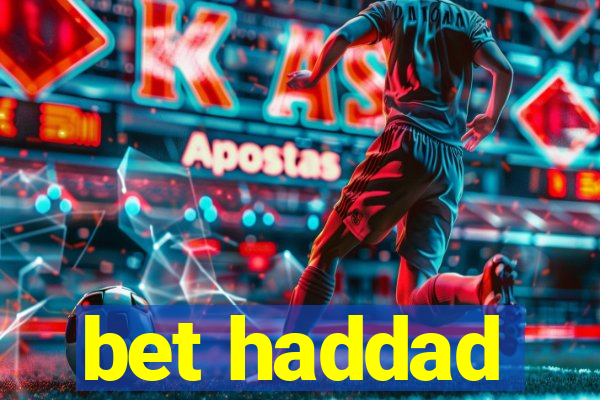 bet haddad